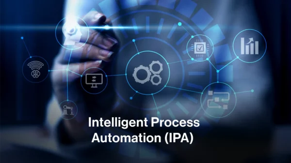 The Benefits of Intelligent Process Automation (IPA)