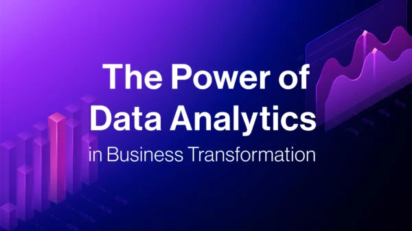 The Power of Data Analytics in Business Transformation